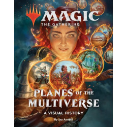 Magic: The Gathering - Planes of the Multiverse: A Visual History